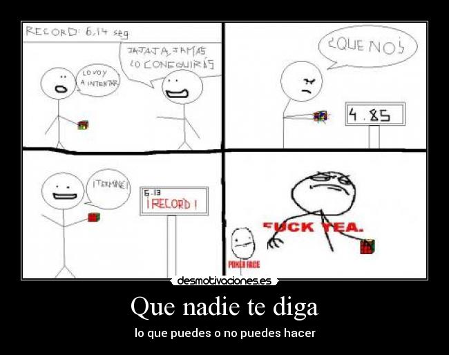 Que nadie te diga - lo que puedes o no puedes hacer