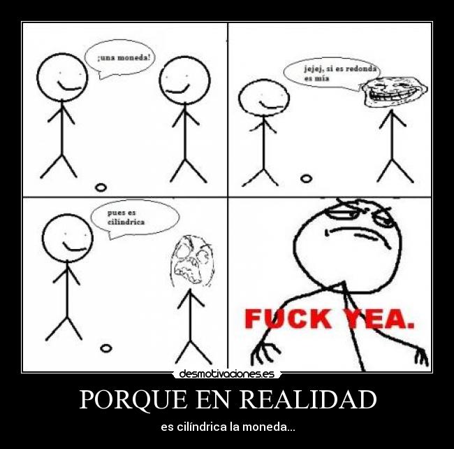PORQUE EN REALIDAD - es cilíndrica la moneda...