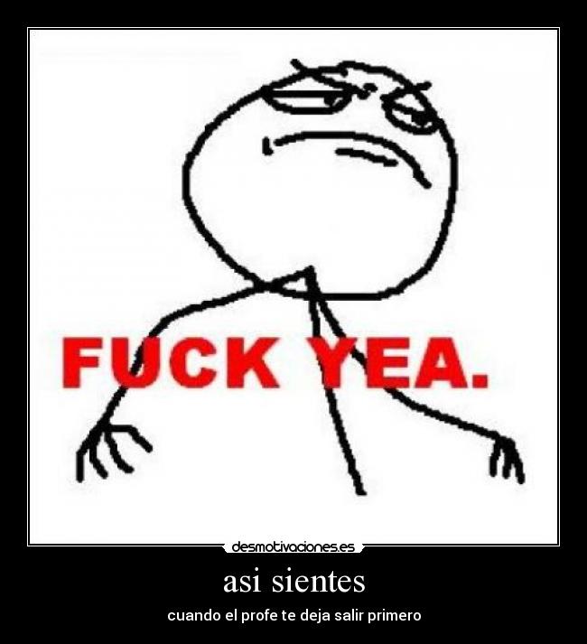 asi sientes - cuando el profe te deja salir primero