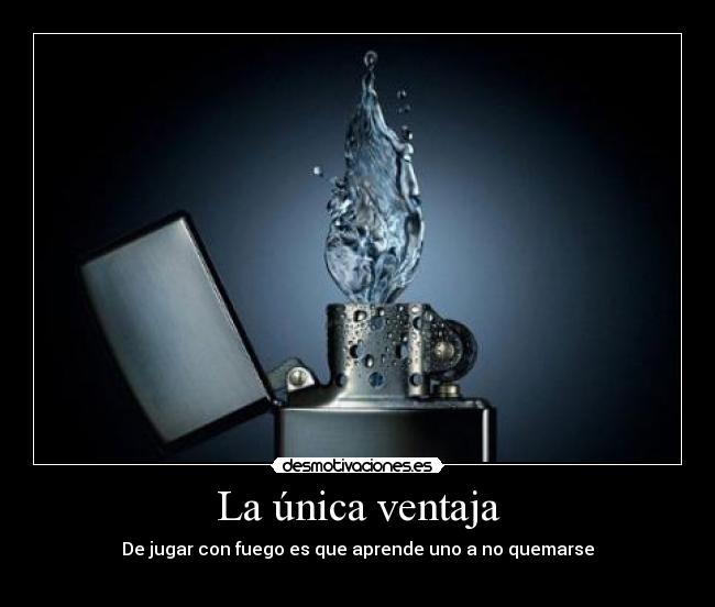 carteles fuego ventaja desmotivaciones