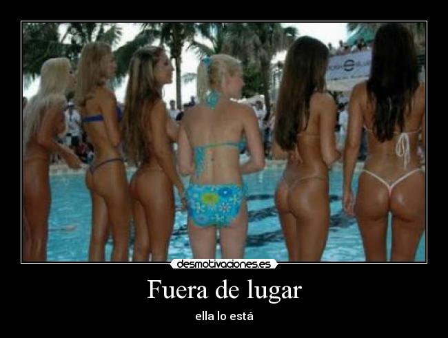 Fuera de lugar - ella lo está