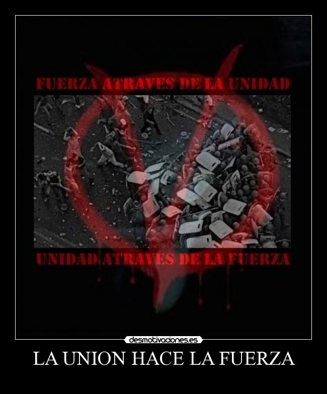 LA UNION HACE LA FUERZA -