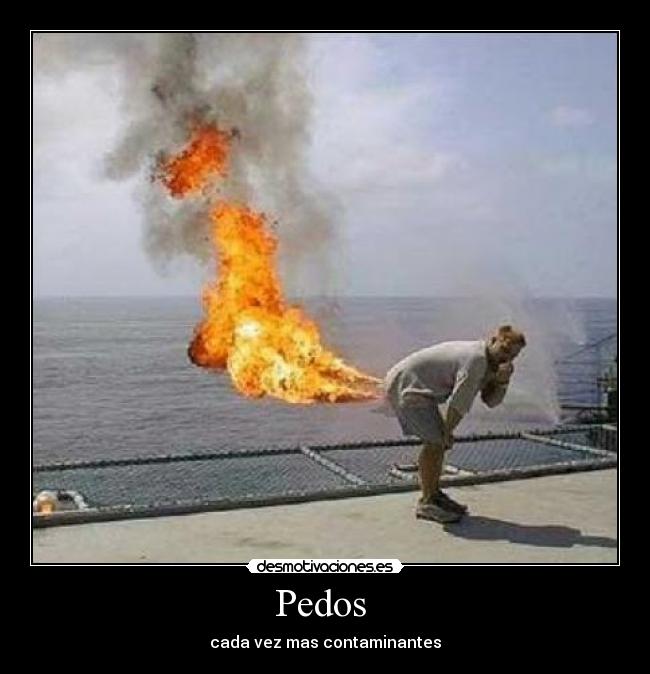 Pedos - cada vez mas contaminantes