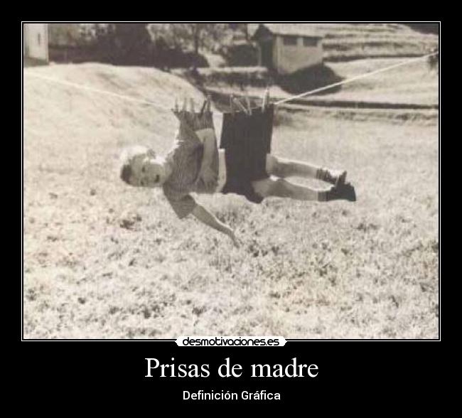 Prisas de madre - 