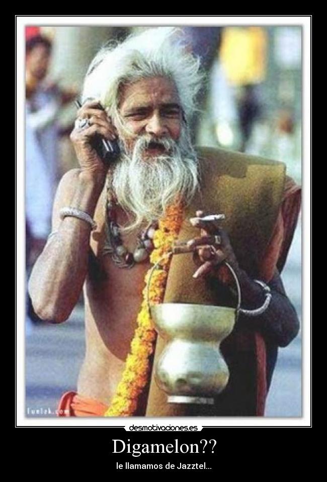 Digamelon?? - le llamamos de Jazztel...