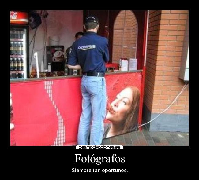 Fotógrafos - Siempre tan oportunos.