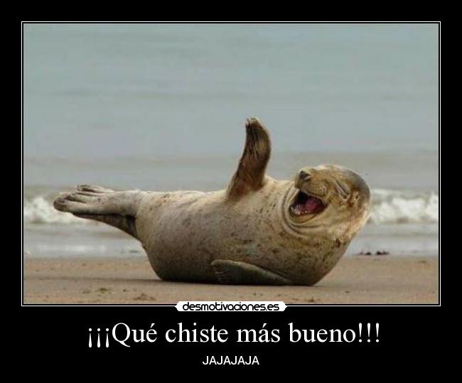 ¡¡¡Qué chiste más bueno!!! - JAJAJAJA