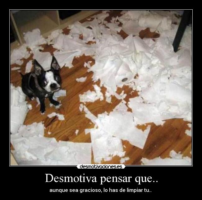 Desmotiva pensar que.. -