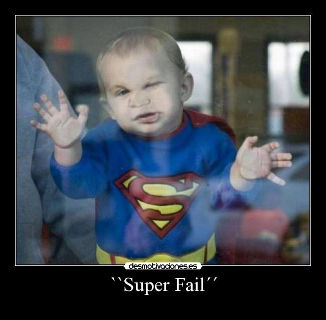 ``Super Fail´´ -