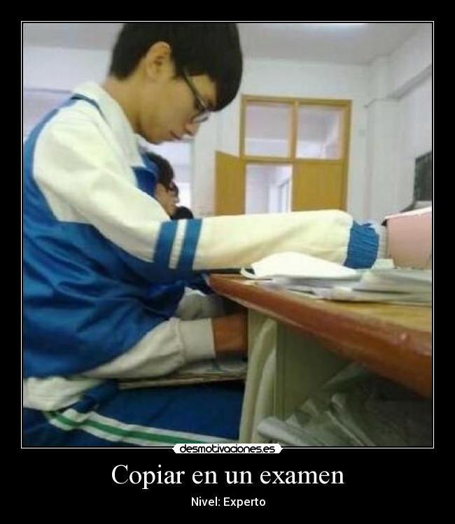 Copiar en un examen - Nivel: Experto