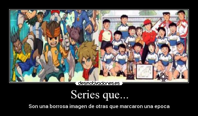 Series que... -