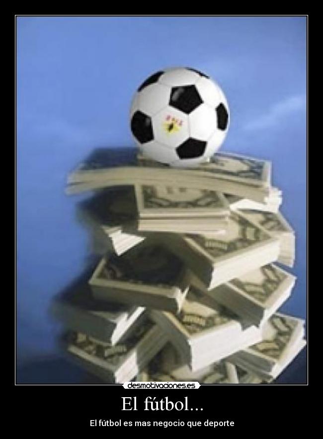 El fútbol... -