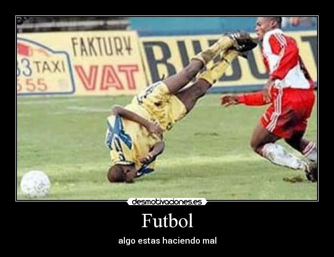 Futbol - algo estas haciendo mal