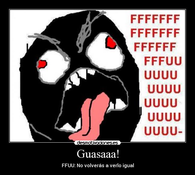 Guasaaa! - FFUU: No volverás a verlo igual