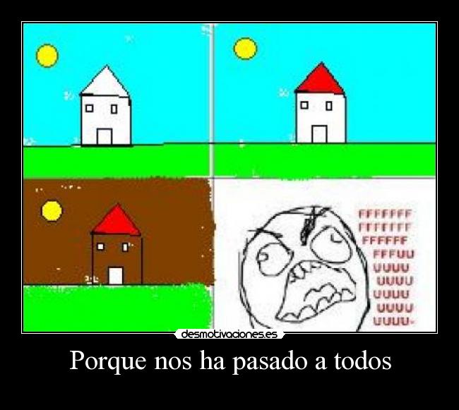 Porque nos ha pasado a todos -