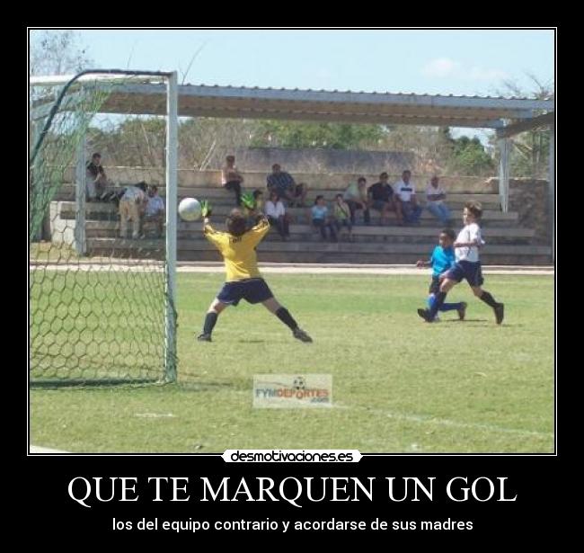 QUE TE MARQUEN UN GOL -