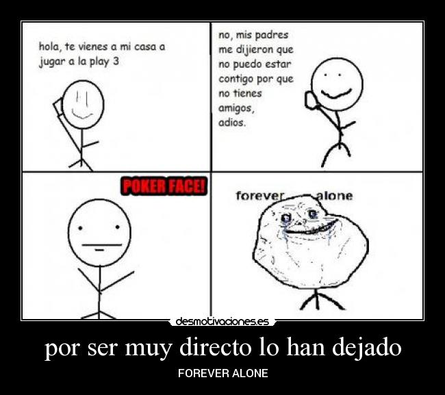 por ser muy directo lo han dejado -