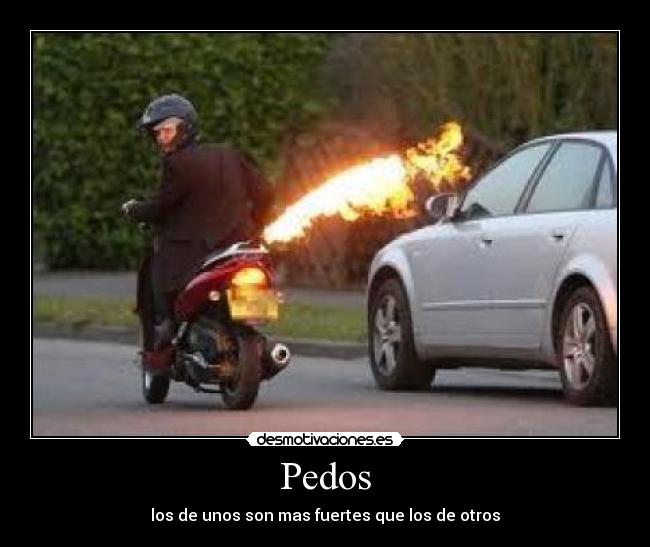 Pedos - los de unos son mas fuertes que los de otros