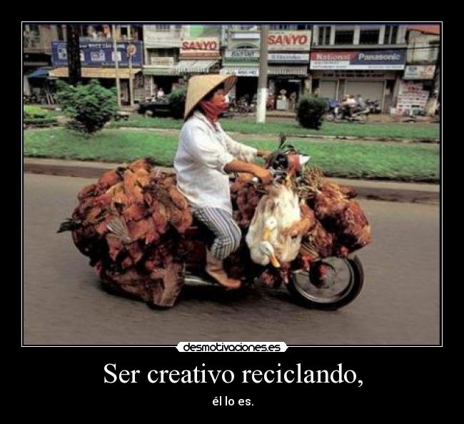 Ser creativo reciclando, -