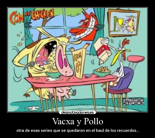 Vacxa y Pollo - otra de esas series que se quedaron en el baul de los recuerdos...