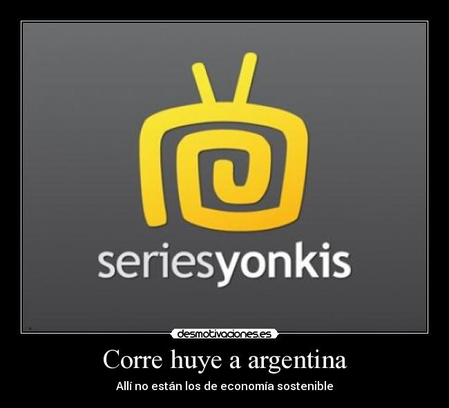 Corre huye a argentina -
