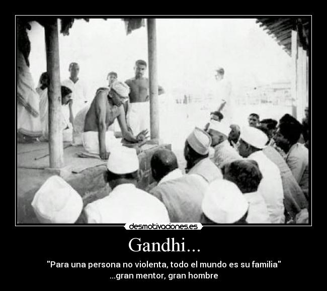 carteles gandhi paz gran frase bonito alegria carino mentor hombre desmotivaciones