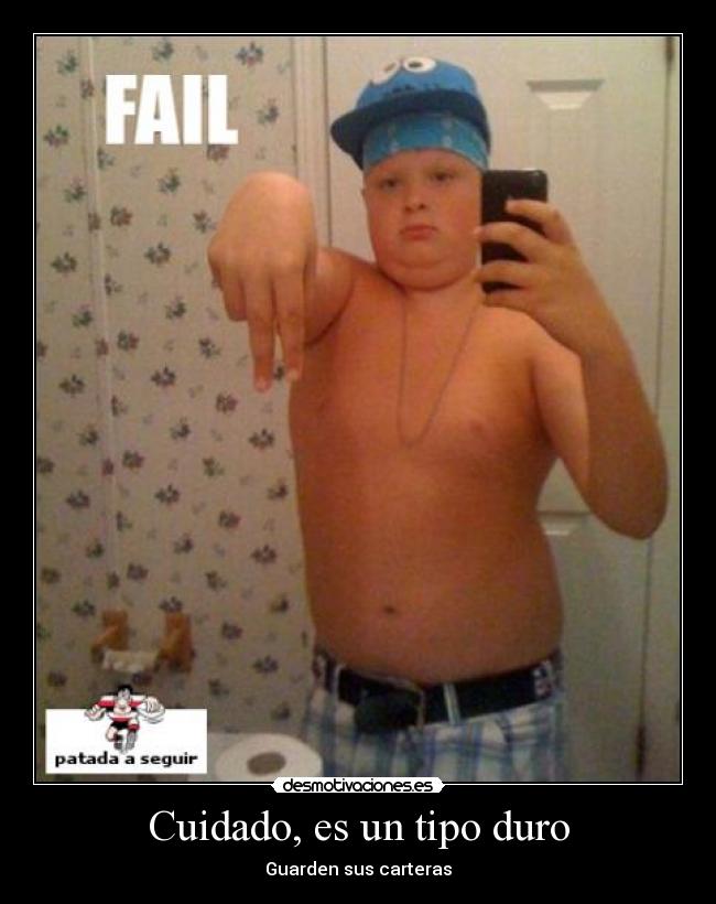 Cuidado, es un tipo duro -