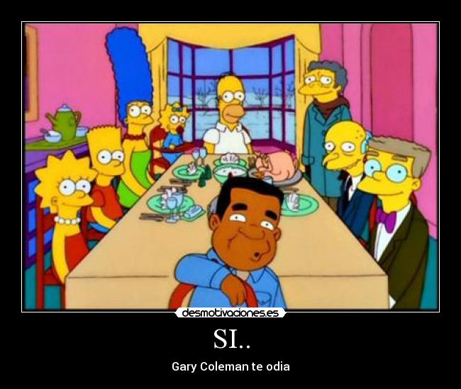 SI.. - Gary Coleman te odia