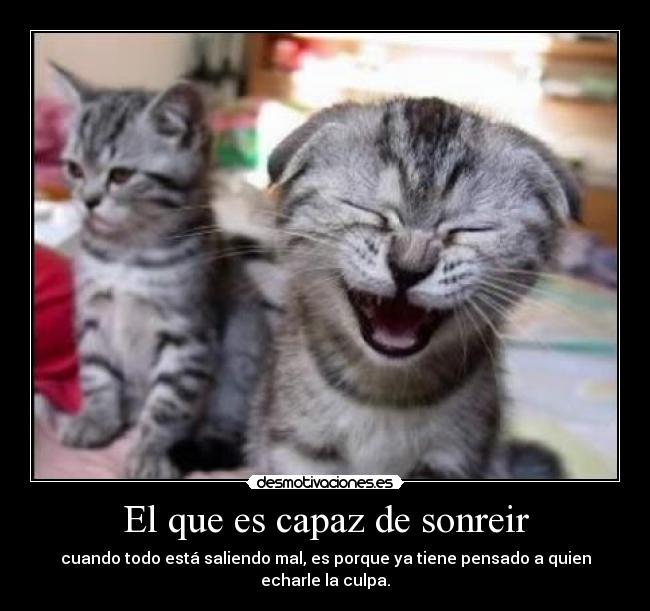 El que es capaz de sonreir -