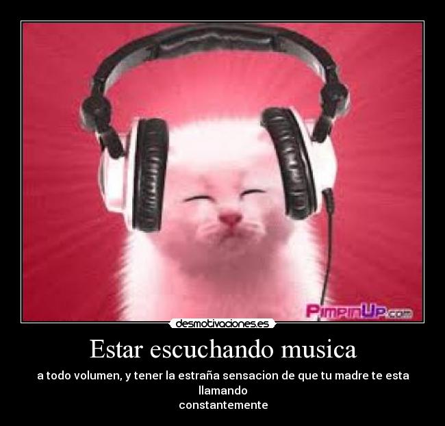 Estar escuchando musica - 