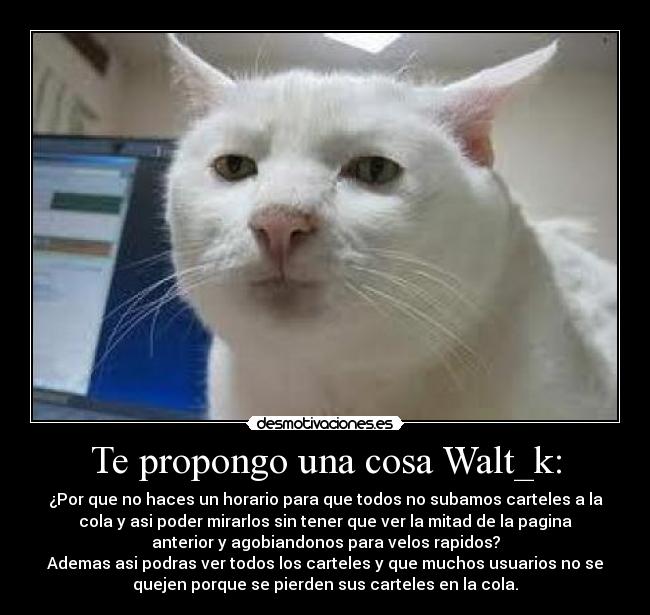 Te propongo una cosa Walt_k: -