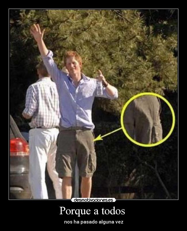 Porque a todos - nos ha pasado alguna vez