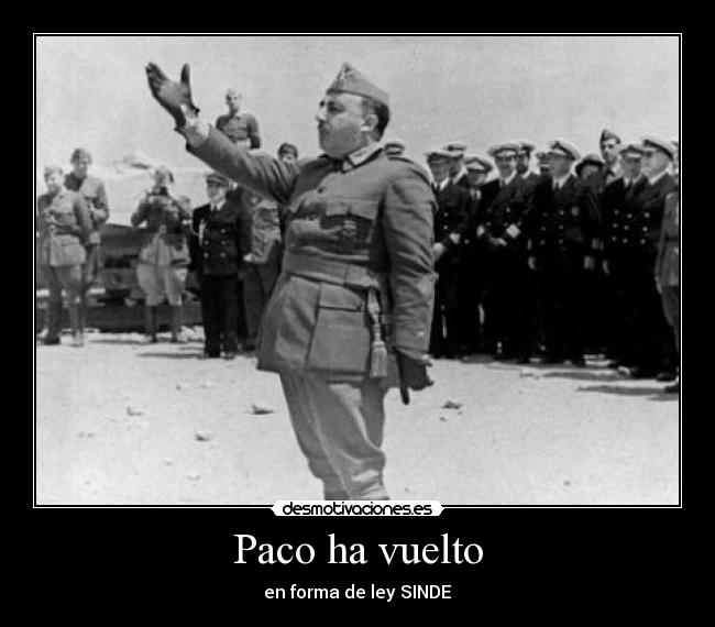 Paco ha vuelto - en forma de ley SINDE