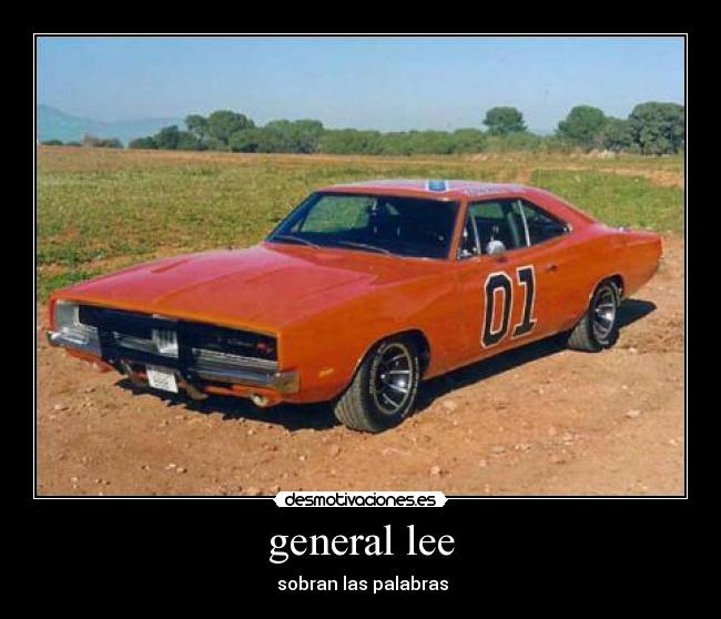 general lee -  sobran las palabras