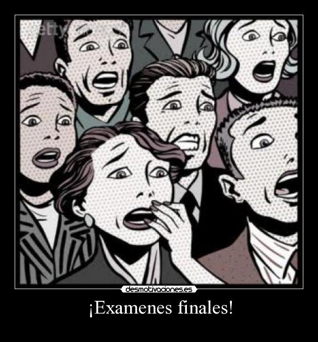 ¡Examenes finales! -