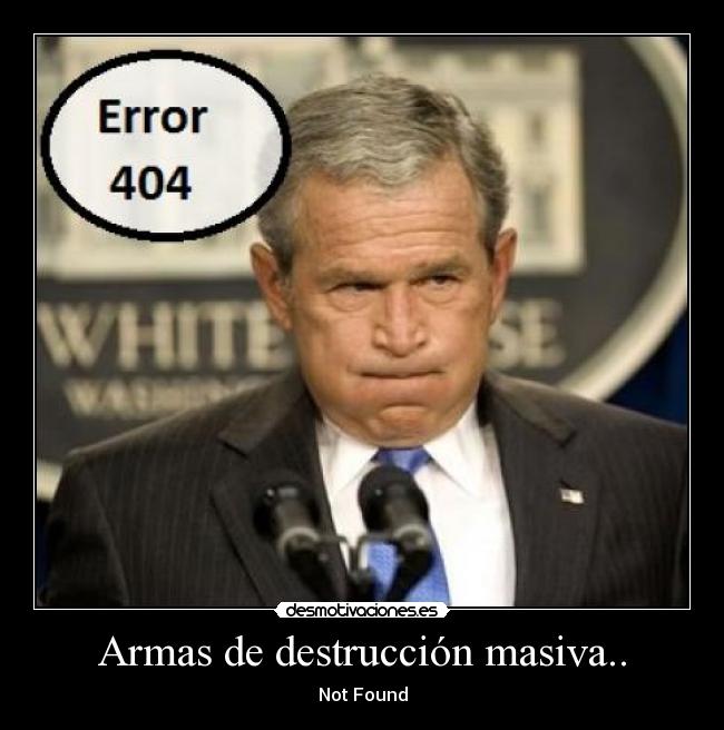 Armas de destrucción masiva.. - Not Found