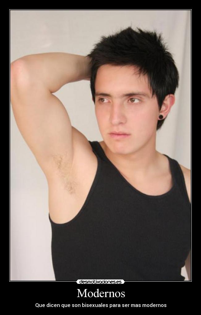 Modernos - Que dicen que son bisexuales para ser mas modernos
