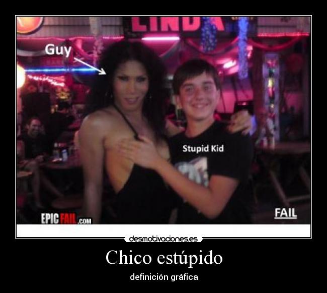 Chico estúpido -