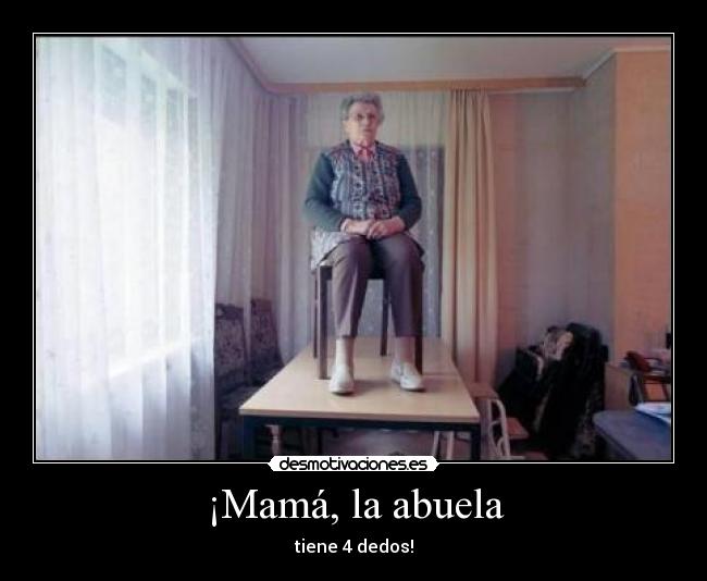 ¡Mamá, la abuela - tiene 4 dedos!