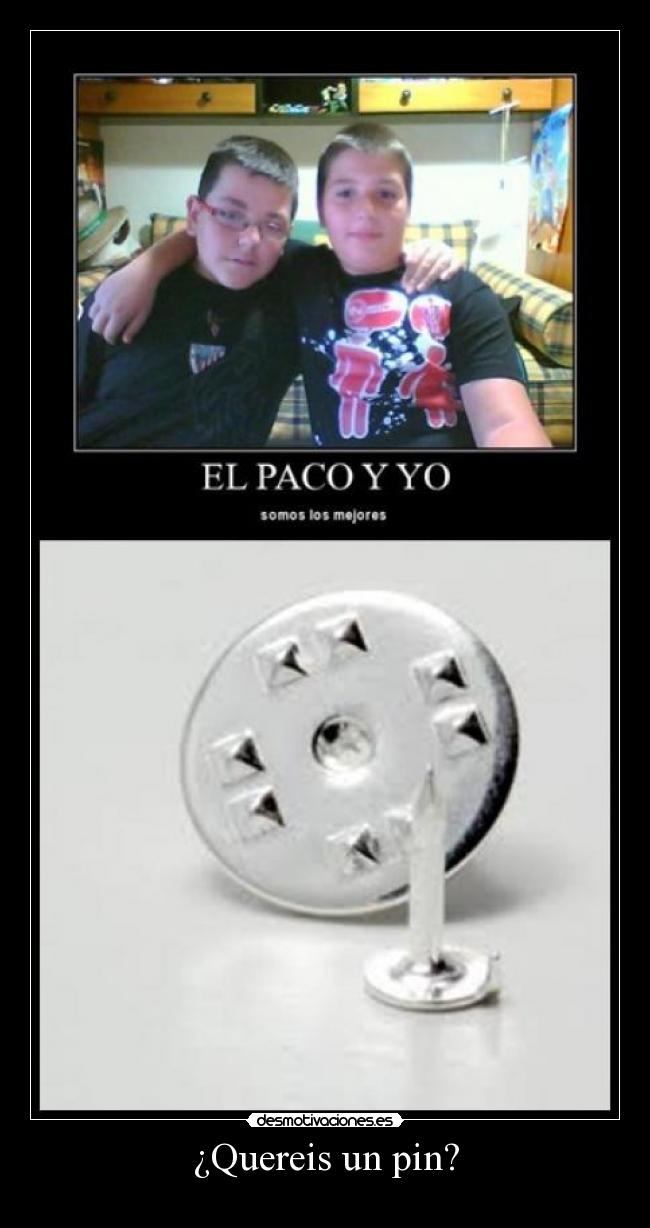 ¿Quereis un pin? -