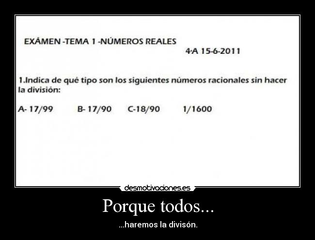Porque todos... - ...haremos la divisón.