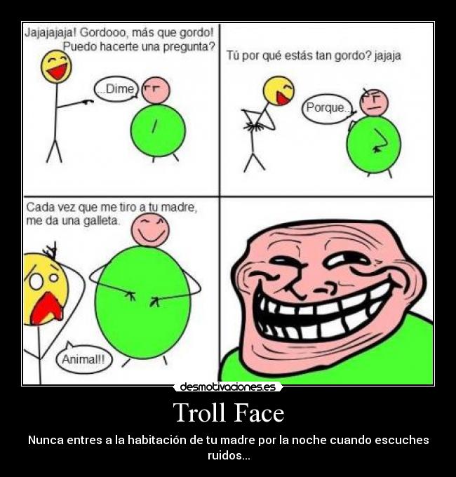 Troll Face - Nunca entres a la habitación de tu madre por la noche cuando escuches ruidos...