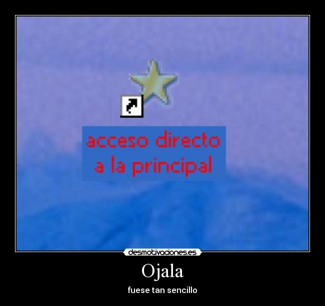 Ojala - fuese tan sencillo