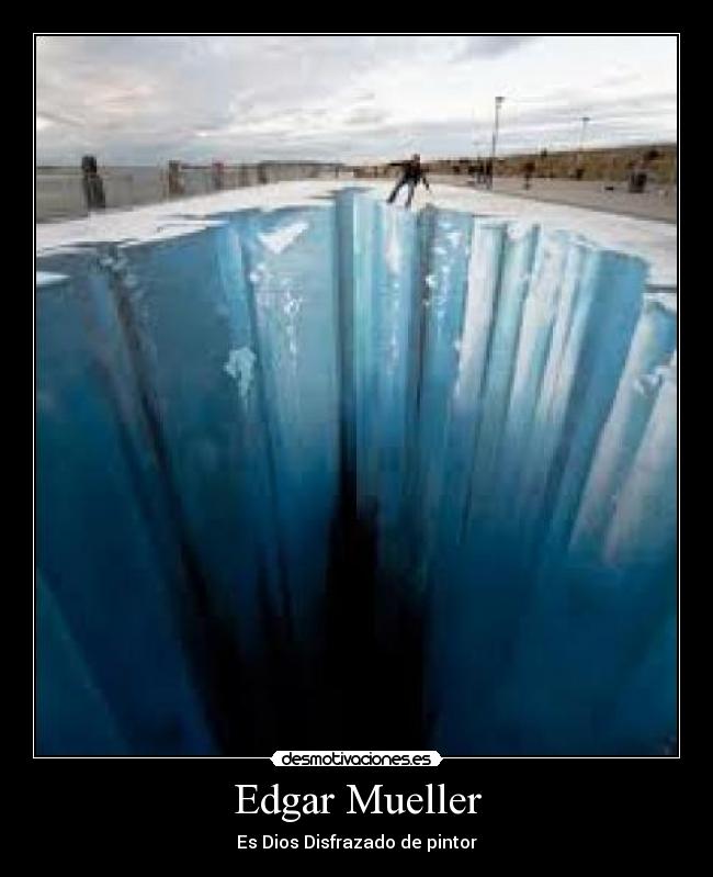 Edgar Mueller - Es Dios Disfrazado de pintor