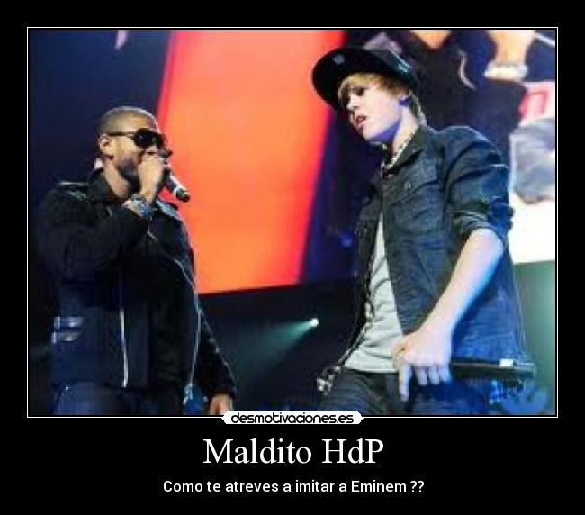 Maldito HdP - Como te atreves a imitar a Eminem ??
