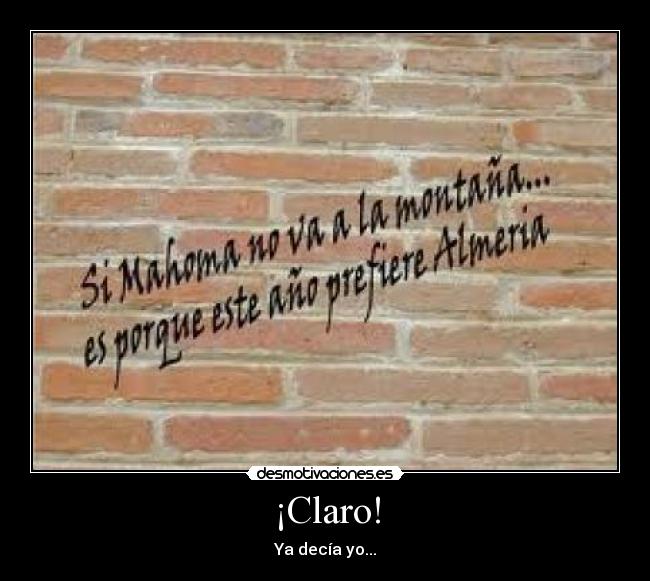 ¡Claro! - Ya decía yo...