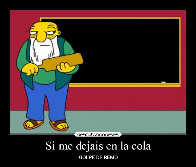 Si me dejais en la cola - 