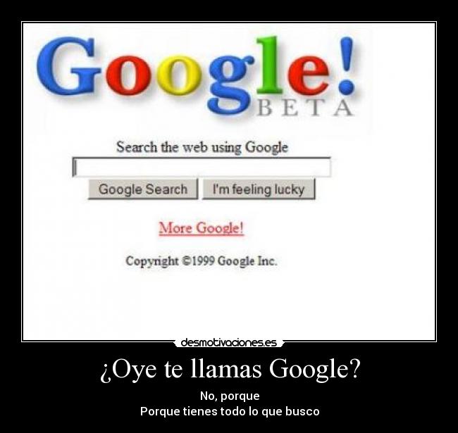 ¿Oye te llamas Google? - 