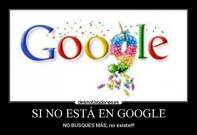 SI NO ESTÁ EN GOOGLE -