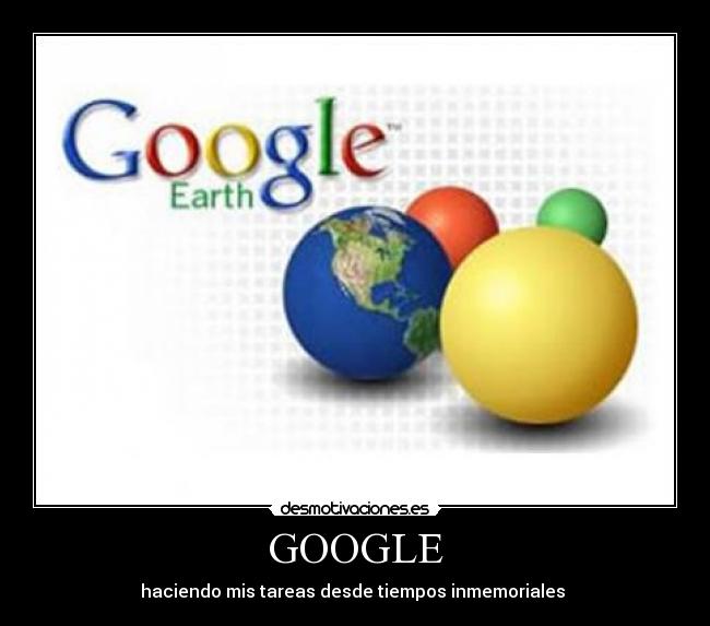 GOOGLE - haciendo mis tareas desde tiempos inmemoriales